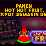 Panen Hot Hot Fruit, Jackpot Semakin Dekat!