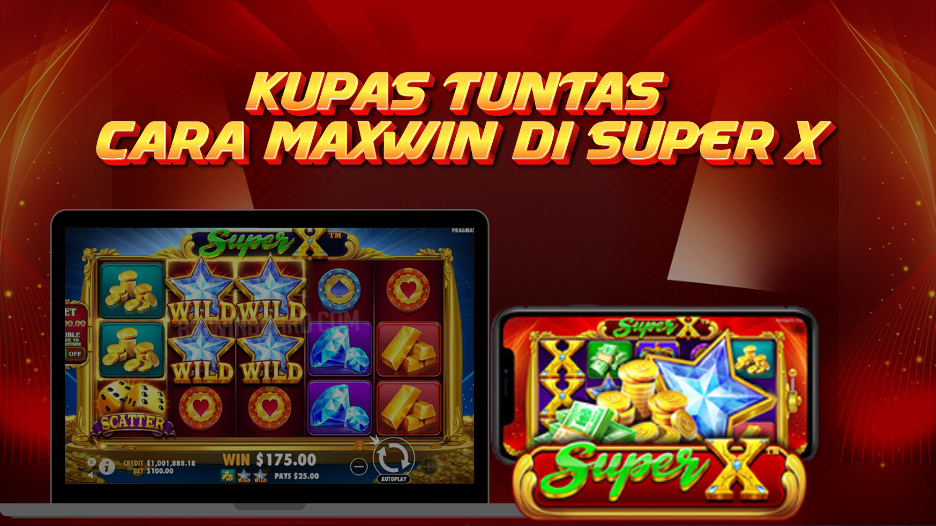 KUPAS TUNTAS CARA MAXWIN DI SUPER X
