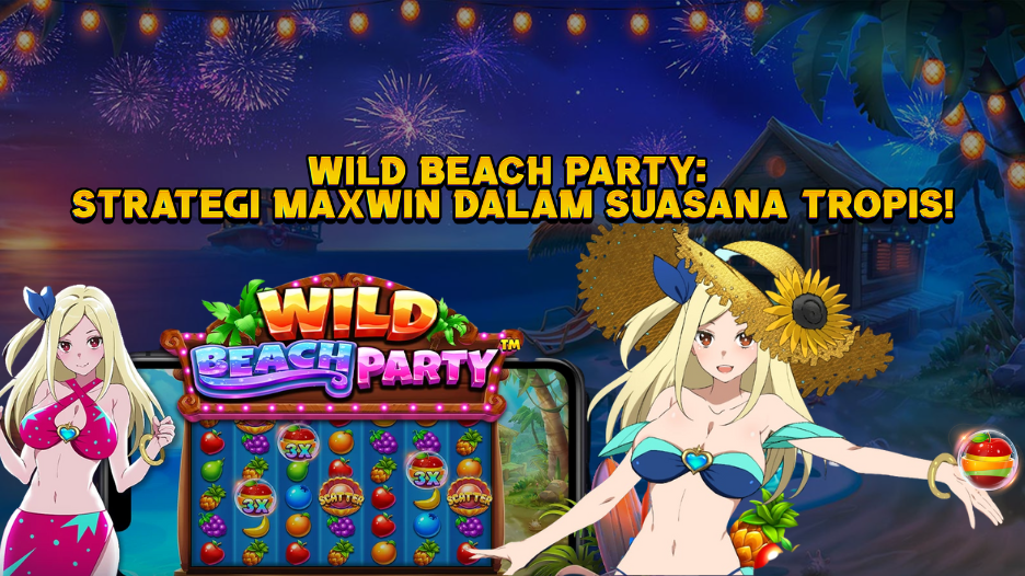 Wild Beach Party: Strategi Maxwin dalam Suasana Tropis!