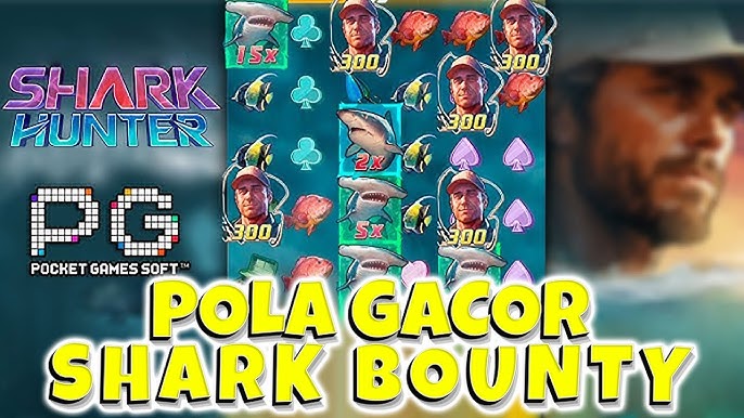 BERBAGAI TIPS MENDAPATKAN JACKPOT DI SHARK BOUNTY
