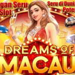 PETUALANGAN SERU MAIN DREAMS OF MACAU SLOT