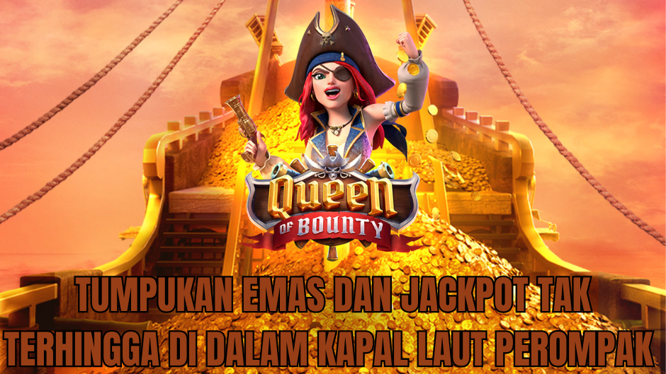 TUMPUKAN EMAS QUEEN OF BOUNTY SLOT DIKAPAL LAUT