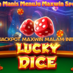 LEDAKAN MAXWIN SPEKTAKULER MAIN LUCKY DICE SLOT